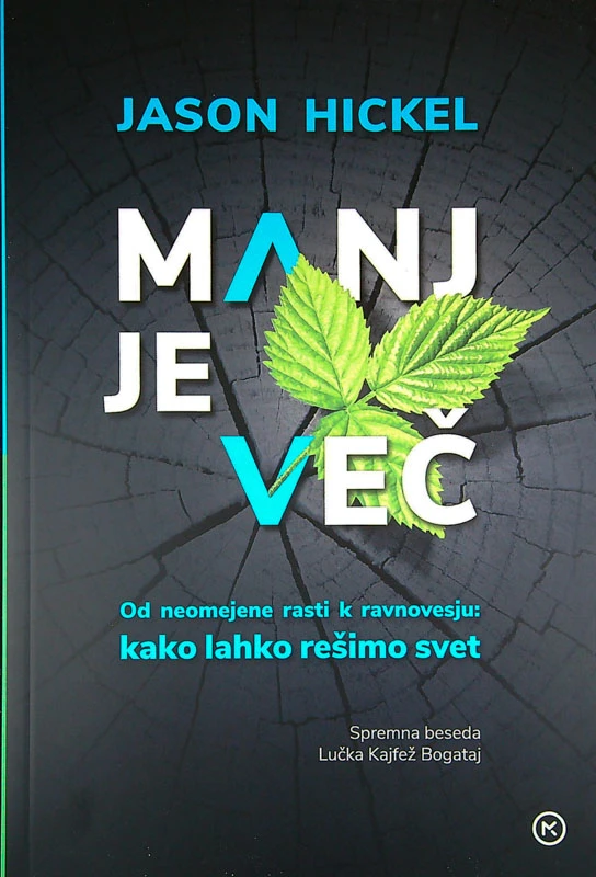 MANJ JE VEČ, Jason Hickel