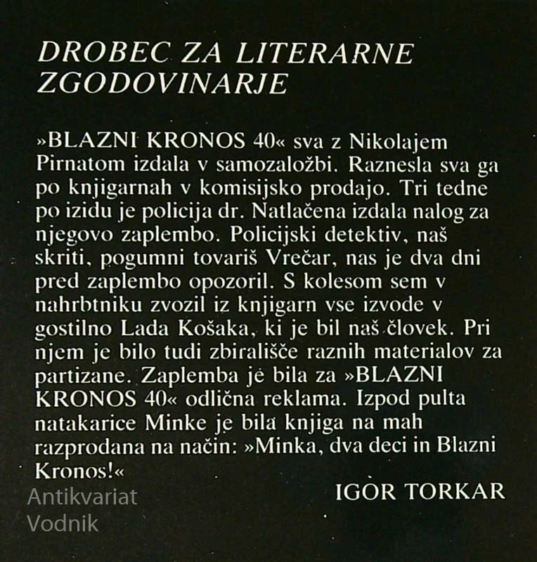BLAZNI KRONOS 1940, Igor Torkar in Nikolaj Pirnat