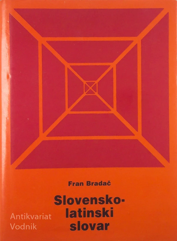 SLO-LATINSKI SLOVAR, Fran Bradač