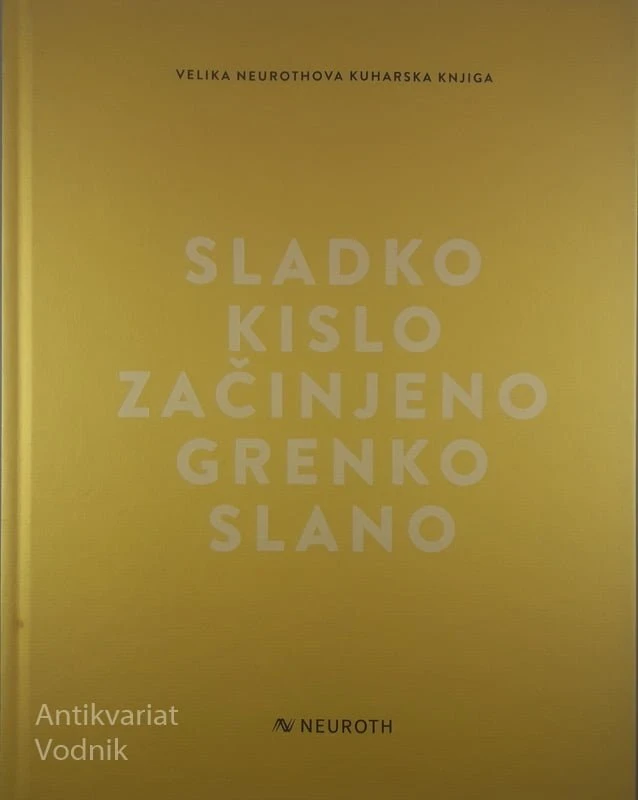SLADKO, KISLO, ZAČINJENO, GRENKO, SLANO, več avtorjev