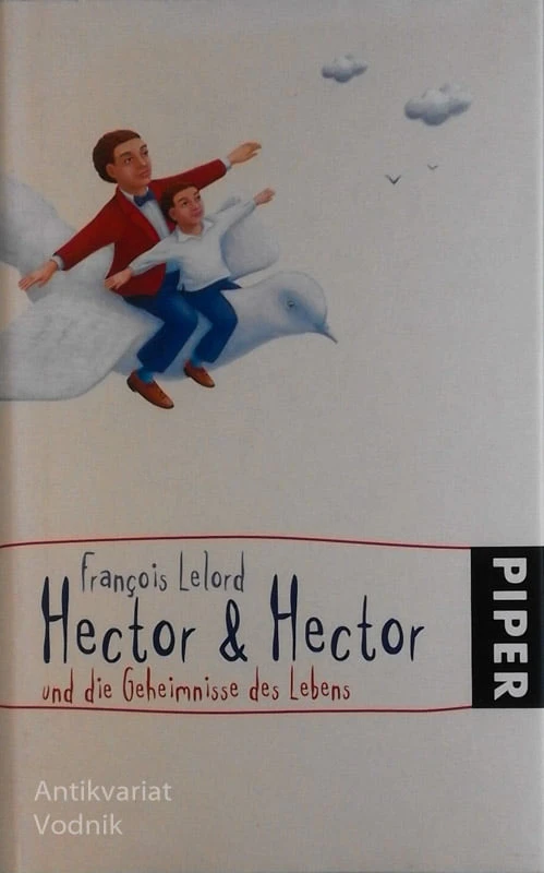 Francois Lelord, HECTOR & HECTOR und die Geheimnisse des Lebens