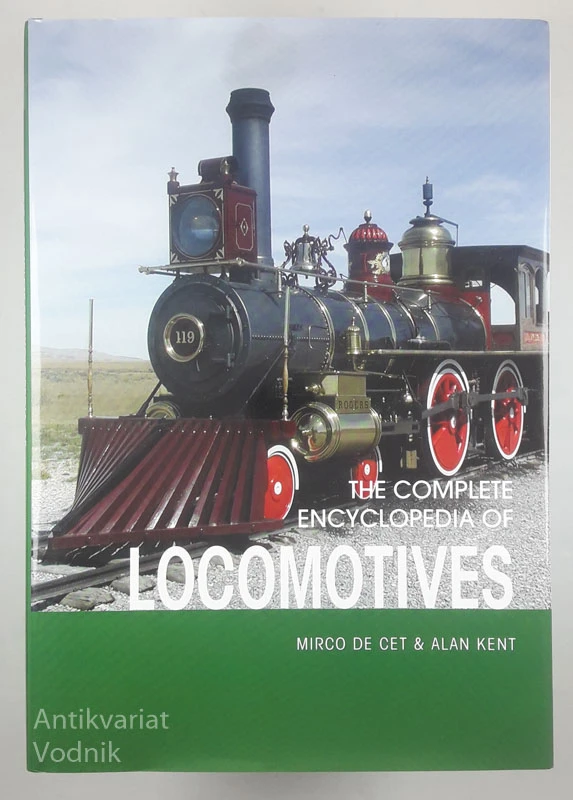 THE COMPLETE ENCYCLOPEDIA OF LOCOMOTIVES, Alan Kent