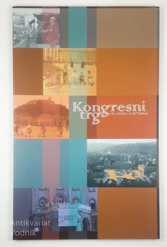 KONGRESNI TRG V 20. STOLETJU / IN 20TH CENTURY