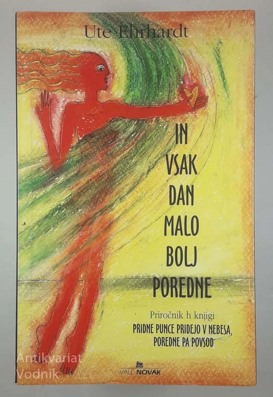 IN VSAK DAN MALO BOLJ POREDNE, Ute Ehrhardt
