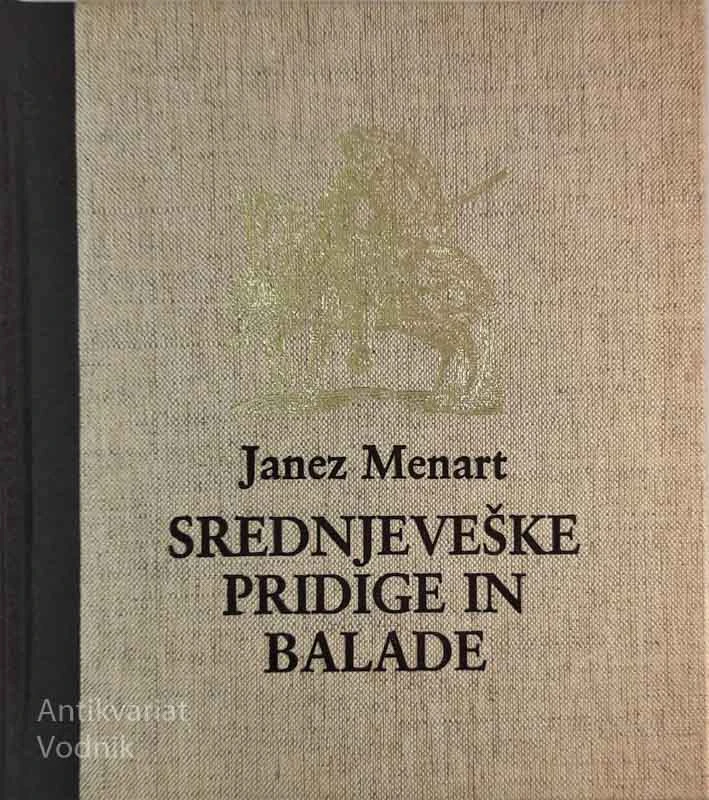 SREDNJEVEŠKE PRIDIGE IN BALADE, Janez Menart
