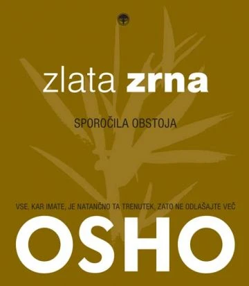 ZLATA ZRNA, Osho