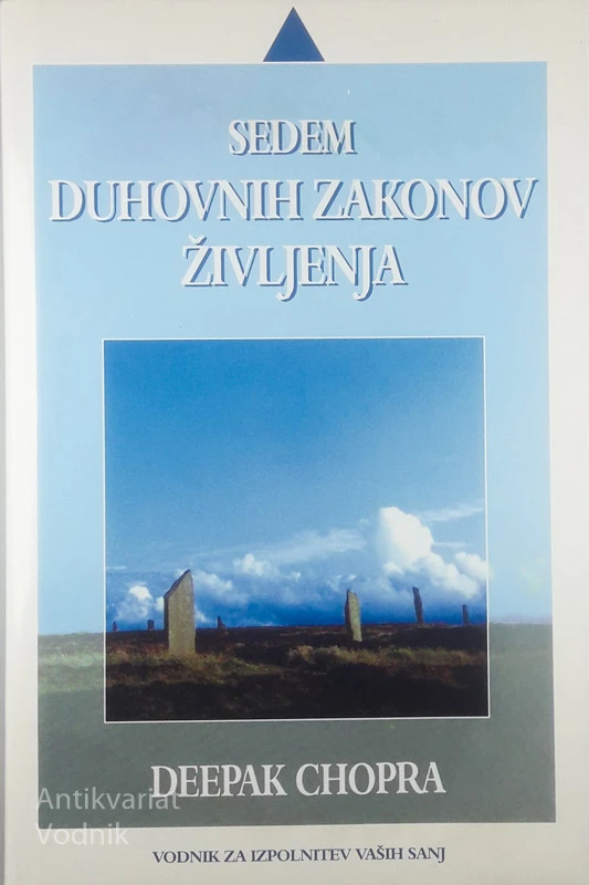 SEDEM DUHOVNIH ZAKONOV ŽIVLJENJA, Deepak Chopra
