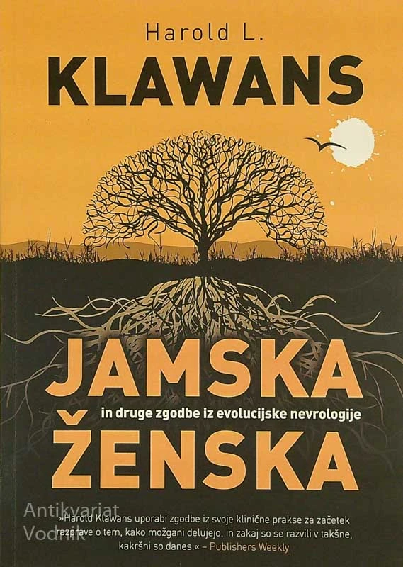 JAMSKA ŽENSKA IN DRUGE ZGODBE IZ EVOLUCIJSKE NEVROLOGIJE, Harold L. Klawans