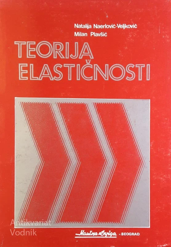 TEORIJA ELASTIČNOSTI, Natalija Naerlović-Veljković & Milan Plavšić