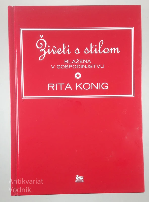ŽIVETI S STILOM, BLAŽENA V GOSPODINJSTVU, Rita Konig