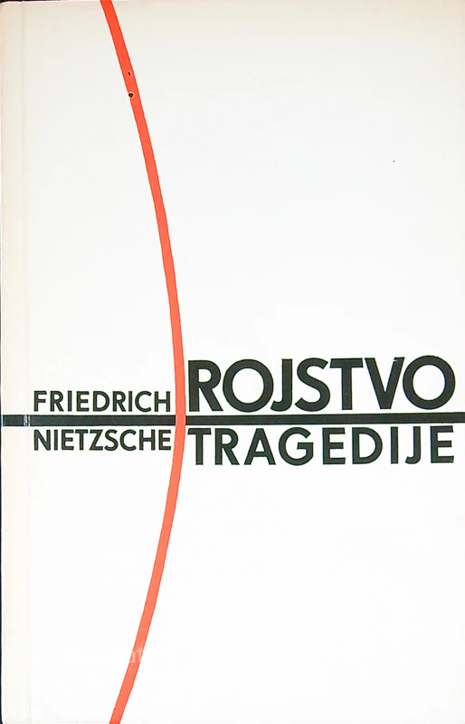 ROJSTVO TRAGEDIJE IZ DUHA GLASBE, Friedrich Nietzsche