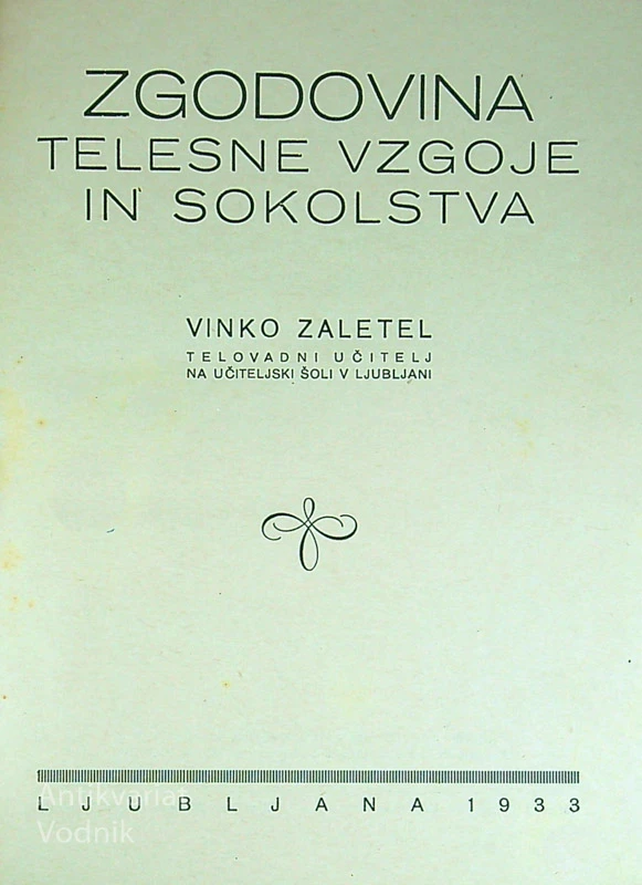 ZGODOVINA TELESNE VZGOJE IN SOKOLSTVA, Vinko Zaletel