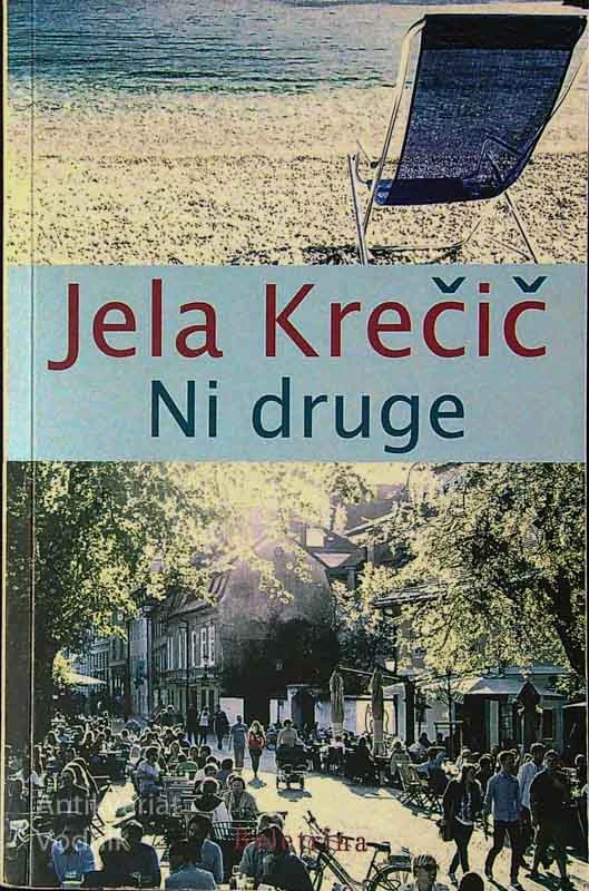 NI DRUGE, Jela Krečič