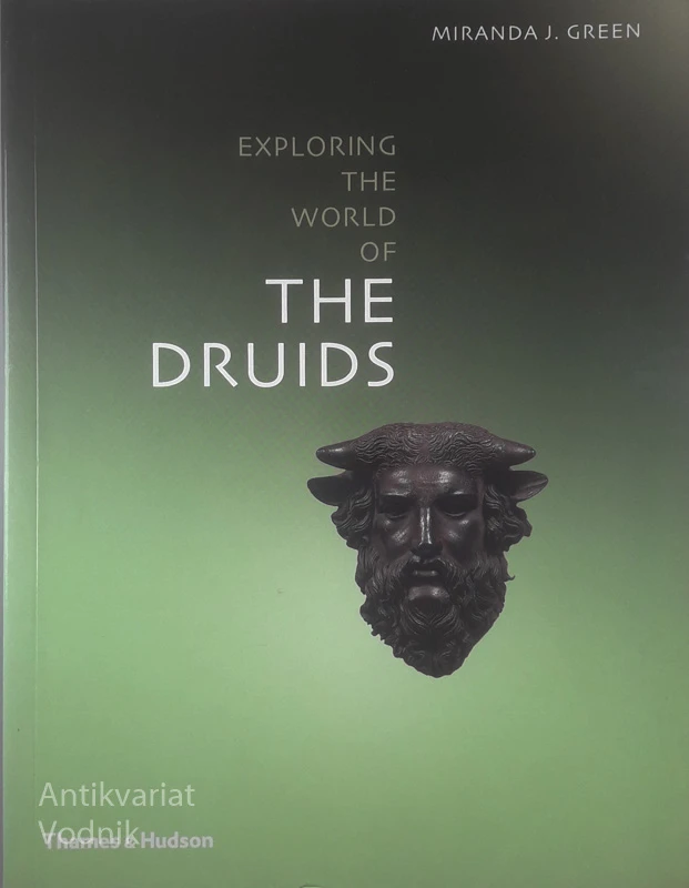 EXPLORING THE WORLD OF THE DRUIDS, Miranda J. Green