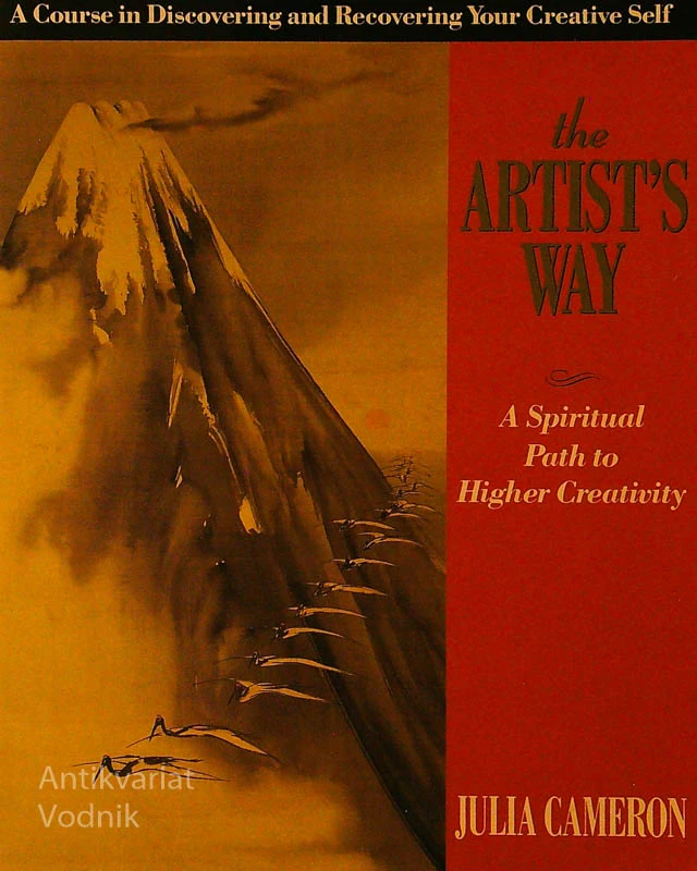 THE ARTIST’S WAY; A SPIRITUAL PATH TO HIGHER CREATIVITY, Julia Cameron