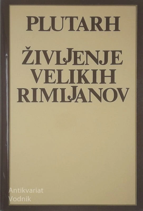 ŽIVLJENJE VELIKIH RIMLJANOV, Plutarh