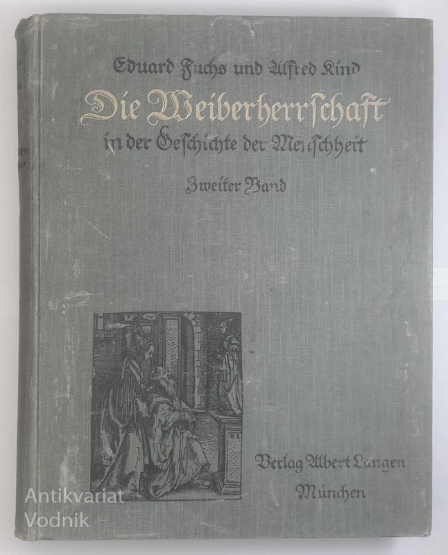 Die Weiberherrschaft in der Geschichte der Menschheit, 1. in 2. del, Alfred Fuchs in Eduard Kind