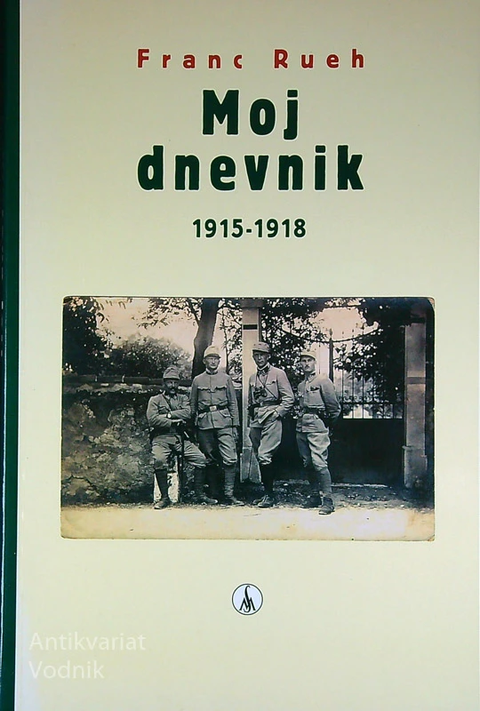 MOJ DNEVNIK 1915-1918, Franc Rueh