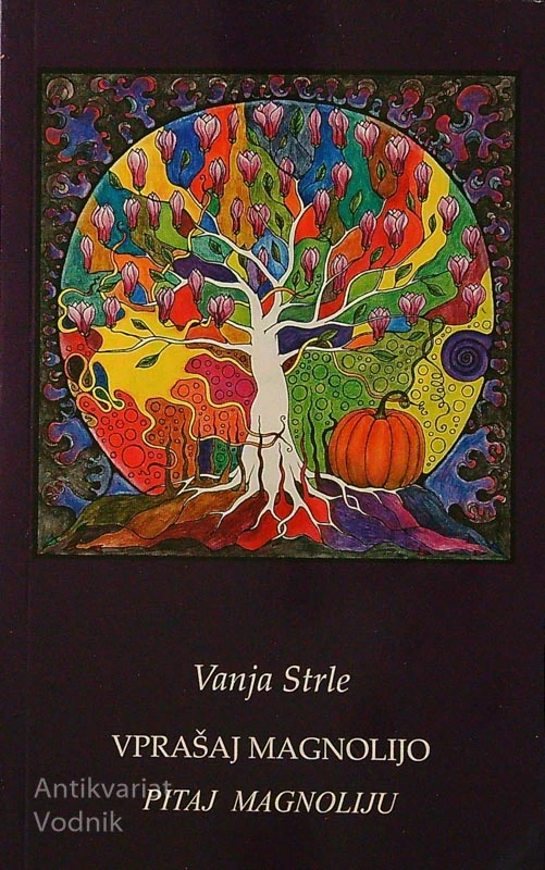 VPRAŠAJ MAGNOLIJO / PITAJ MAGNOLIJU, Vanja Strle