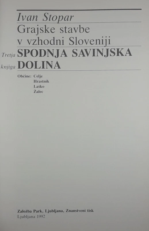GRAJSKE STAVBE V VZHODNI SLOVENIJI ; SPODNJA SAVINJSKA DOLINA, Ivan Stopar