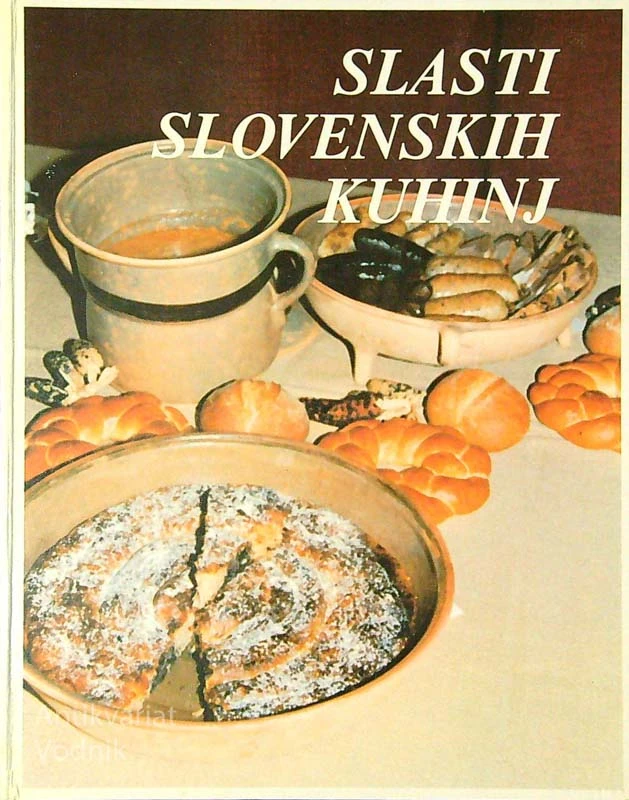 SLASTI SLOVENSKIH KUHINJ, več avtorjev