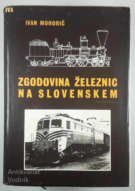 ZGODOVINA ŽELEZNIC NA SLOVENSKEM, Ivan Mohorič
