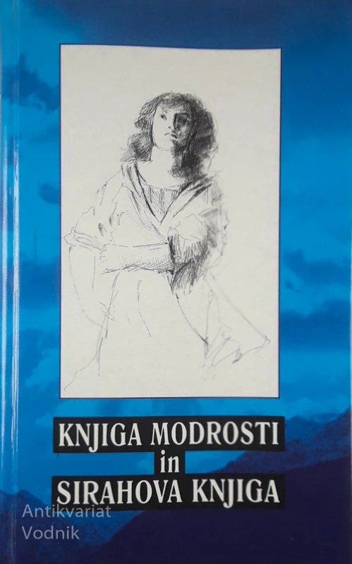 KNJIGA MODROSTI IN SIRAHOVA KNJIGA, prevedel Otmar Črnilogar