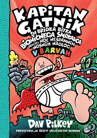 Kapitan Gatnik in bridka bitka bioničnega smrkavca, 1. del, Dav Pilkey