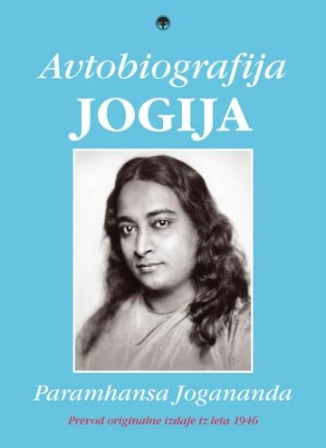 AVTOBIOGRAFIJA JOGIJA, Paramhansa Yogananda