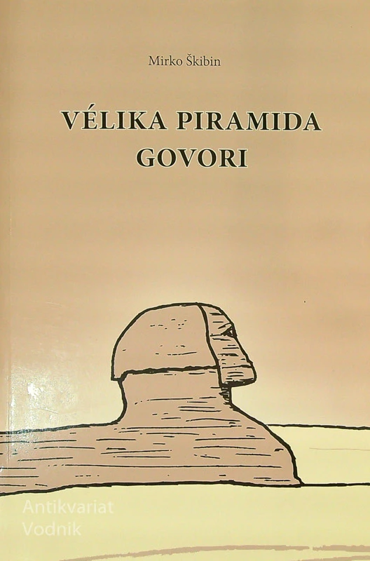 VELIKA PIRAMIDA GOVORI, Mirko Škibin