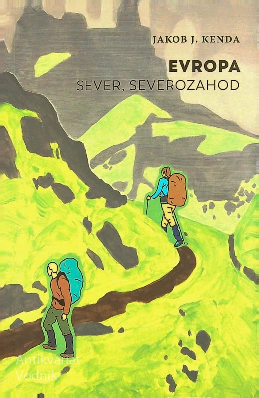EVROPA; SEVER, SEVEROZAHOD, Jakob J. Kenda