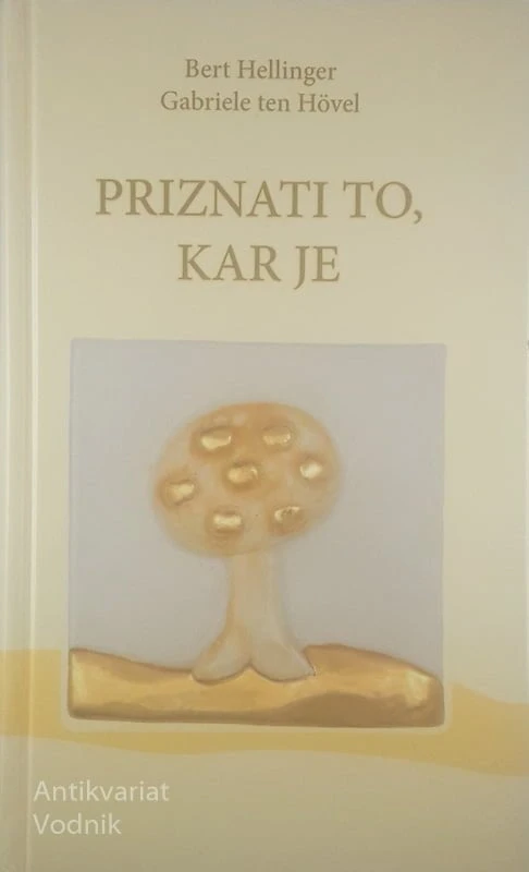 PRIZNATI TO, KAR JE, Bert Hellinger, Gabriele ten Hovel