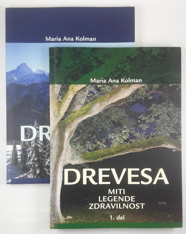 DREVESA; MITI, LEGENDE, ZDRAVILNOST 1. in 2. DEL, Maria Ana Kolman