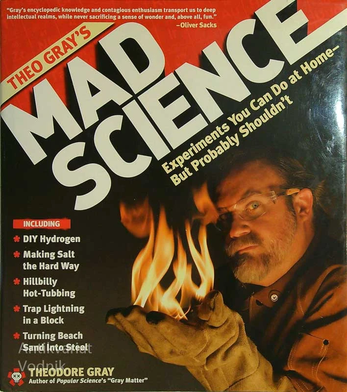 THEO GRAY’S MAD SCIENCE, Theodore Gray
