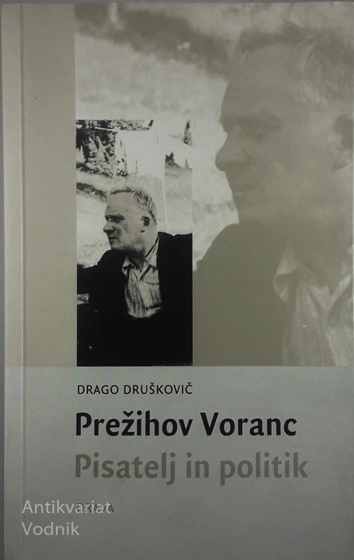 PREŽIHOV VORANC, PISATELJ IN POLITIK, Drago Druškovič
