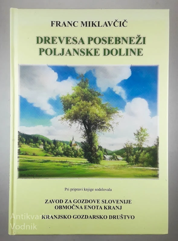 DREVESA POSEBNEŽI POLJANSKE DOLINE, Franc Miklavčič
