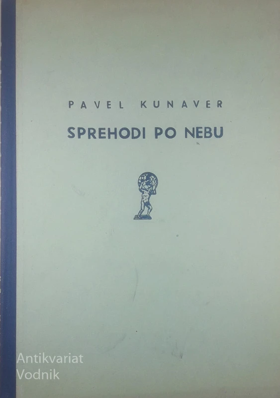SPREHODI PO NEBU; PRIROČNIK ZA LJUBITELJE ZVEZDNEGA NEBA, Pavel Kunaver