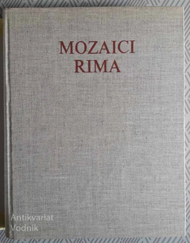 MOZAICI RIMA  od trečeg do četrnaestog veka, W. Oakeshott