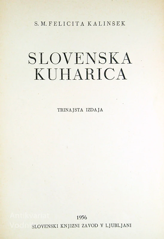 SLOVENSKA KUHARICA, S. M. Felicita Kalinšek