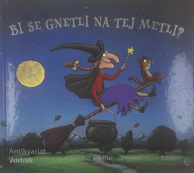 BI SE GNETLI NA TEJ METLI?, Julia Donaldson