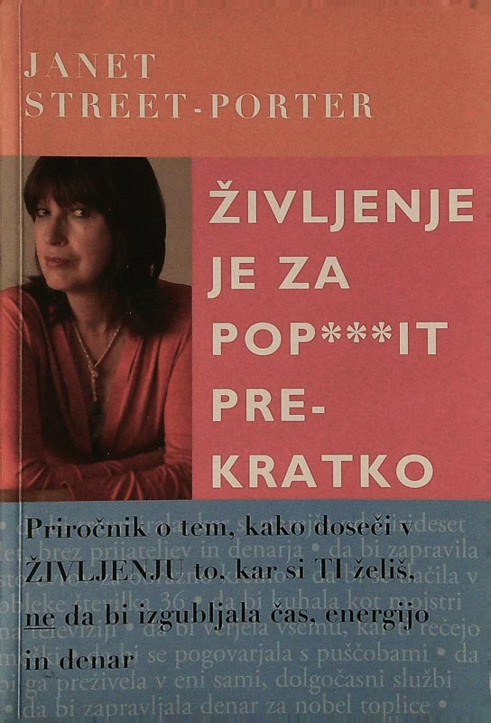 ŽIVLJENJE JE ZA POP***IT PREKRATKO, Janet Street-Porter