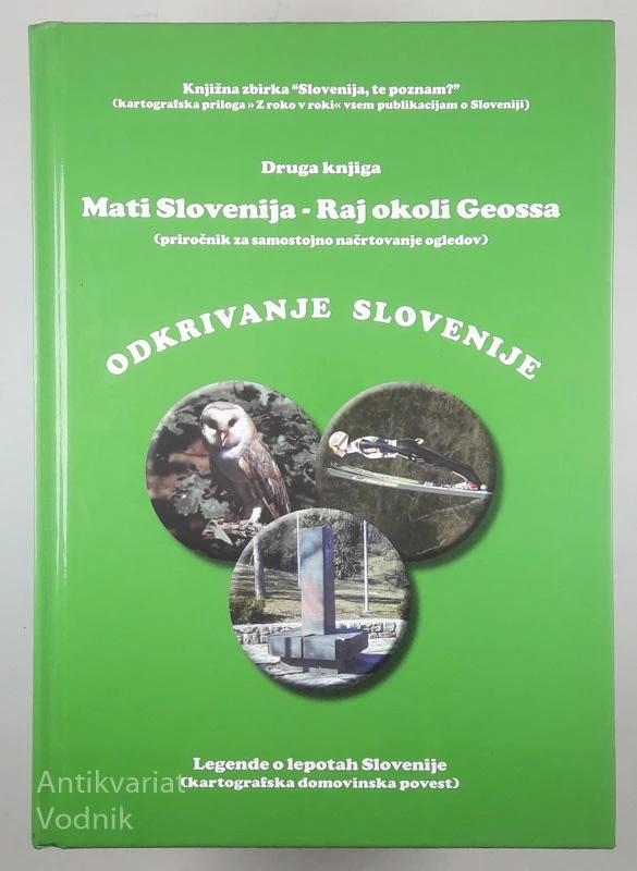 MATI SLOVENIJA – RAJ OKOLI GEOSSA; ODKRIVANJE SLOVENIJE