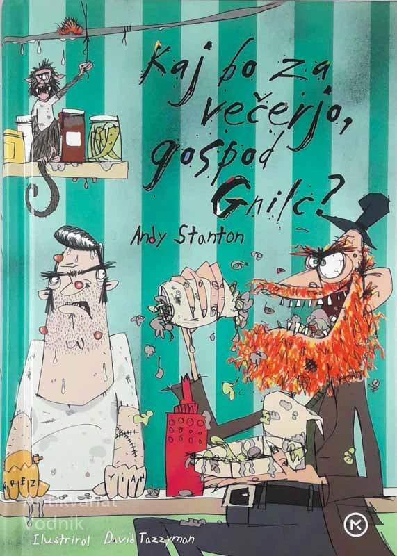 KAJ BO ZA VEČERJO GOSPOD GNILC?, Andy Stanton