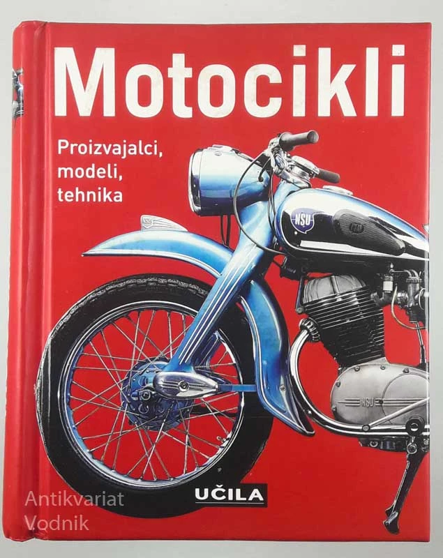 MOTOCIKLI; PROIZVAJALCI, MODELI, TEHNIKA, več avtorjev