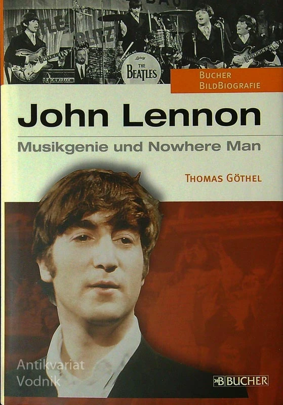 JOHN LENNON; MUSIKGENIE UND NOWHERE MAN, Thomas Gothel