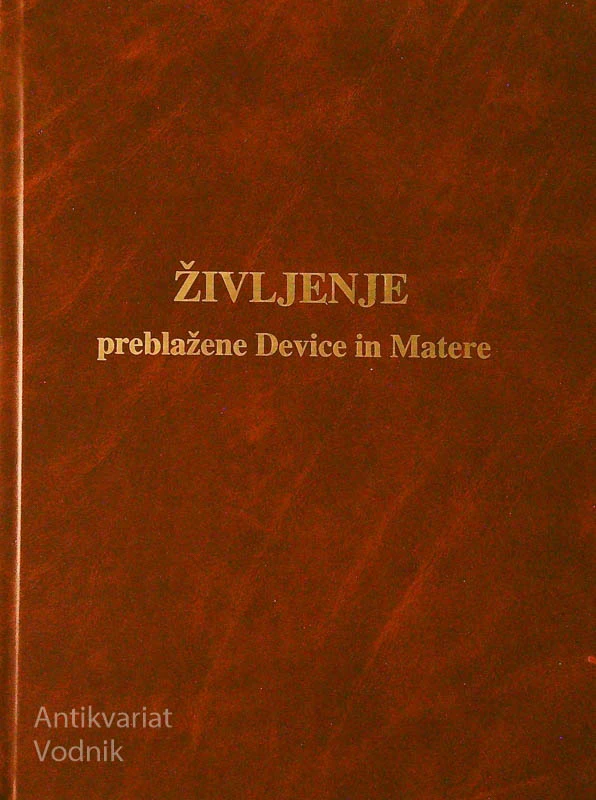 ŽIVLJENJE PREBLAŽENE DEVICE IN MATERE, Janez Volčič