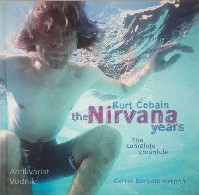 KURT COBAIN; THE NIRVANA YEARS, Carrie Borzillo – Vrenna