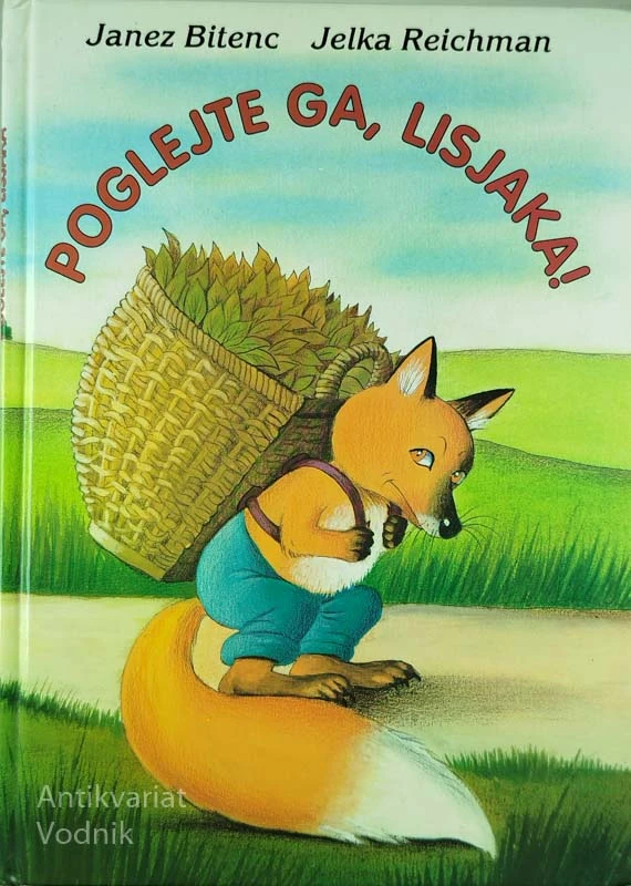 POGLEJTE GA, LISJAKA!, Janez Bitenc in Jelka Reichman