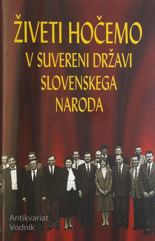 ŽIVETI HOČEMO V SUVERENI DRŽAVI SLOVENSKEGA NARODA, uredila Tadeja Petrovčič Jerina