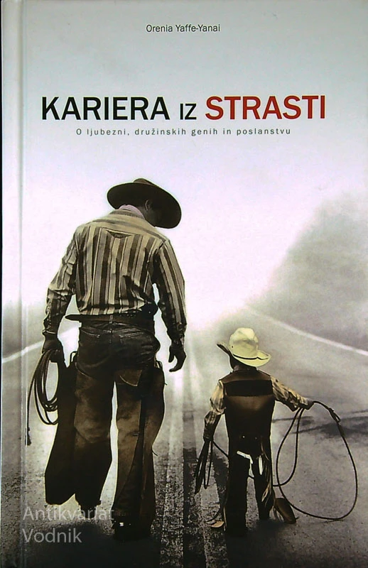 KARIERA IZ STRASTI; O LJUBEZNI, DRUŽINSKIH GENIH IN POSLANSTVU, Orenia Yaffe-Yanai
